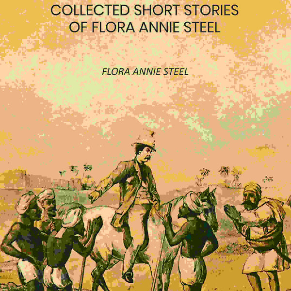 Indian Scene: Collected Short Stories of Flora Annie Steel - Gyan Books - Distacart