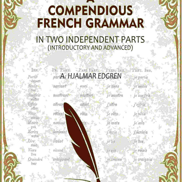 A Compendious French Grammar: In Two Independent Parts (Introductory and Advanced) - Gyan Books
