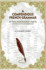 Thumbnail for A Compendious French Grammar: In Two Independent Parts (Introductory and Advanced) - Gyan Books