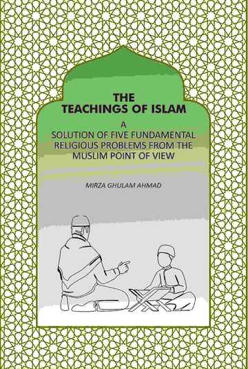 The Teachings Of Islam: A Solution Of Five Fundamental Religious Problems From The Muslim Point Of View - Gyan Books - Distacart