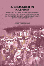 Thumbnail for A Crusader In Kashmir: Being The Life Of Dr Arthur Neve, With An Account Of The Medical Missionary Work Of Two Brothers & Its Later Developments Down To The Present Day - Gyan Books - Distacart