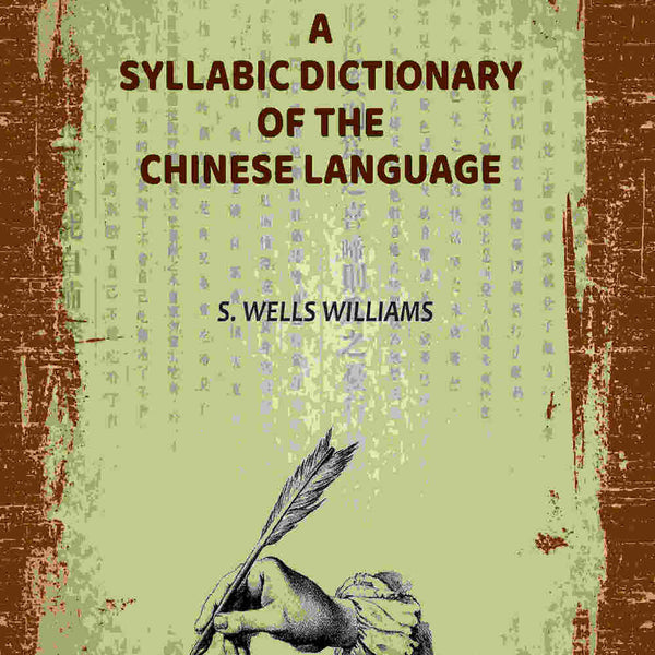 A Syllabic Dictionary of the Chinese Language - Gyan Books