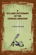 Thumbnail for A Syllabic Dictionary of the Chinese Language - Gyan Books