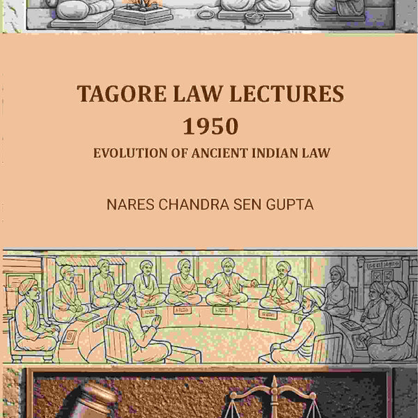 Tagore Law Lectures - 1950: Evolution of Ancient Indian Law - Gyan Books