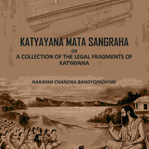 Katyayana Mata Sangraha: Or A Collection Of The Legal Fragments Of Katyayana - Gyan Books - Distacart