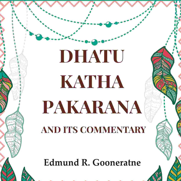 Dhatu Katha Pakarana: And its commentary - Gyan Books