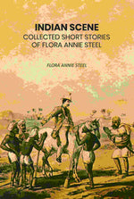 Thumbnail for Indian Scene: Collected Short Stories of Flora Annie Steel - Gyan Books - Distacart
