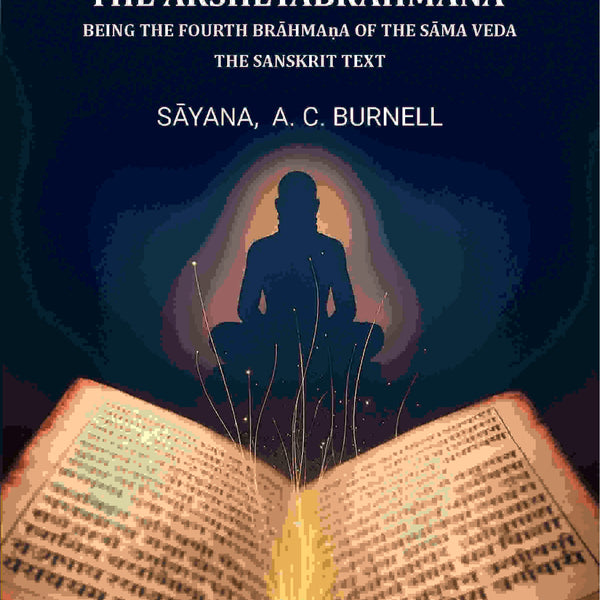 The Ārsheyabrāhmaṇa: Being the fourth Brāhmaṇa of the Sāma Veda -The Sanskrit text - Gyan Books - Distacart
