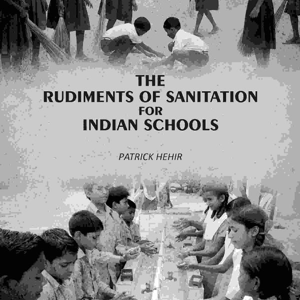 The Rudiments Of Sanitation For Indian Schools: With A Section On Diseases And Injuries & Accidents - Gyan Books - Distacart