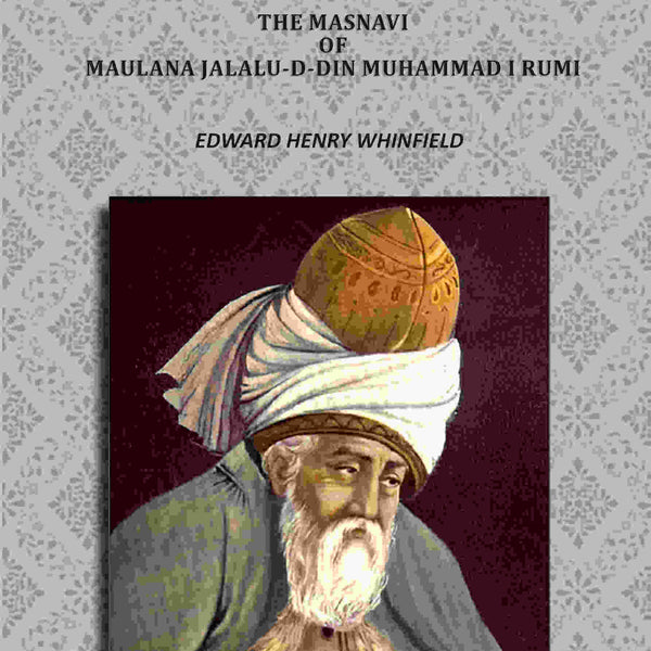 Teachings of Rumi: The Masnavi of Maulana Jalalu-D-Din Muhammad I Rumi - Gyan Books - Distacart