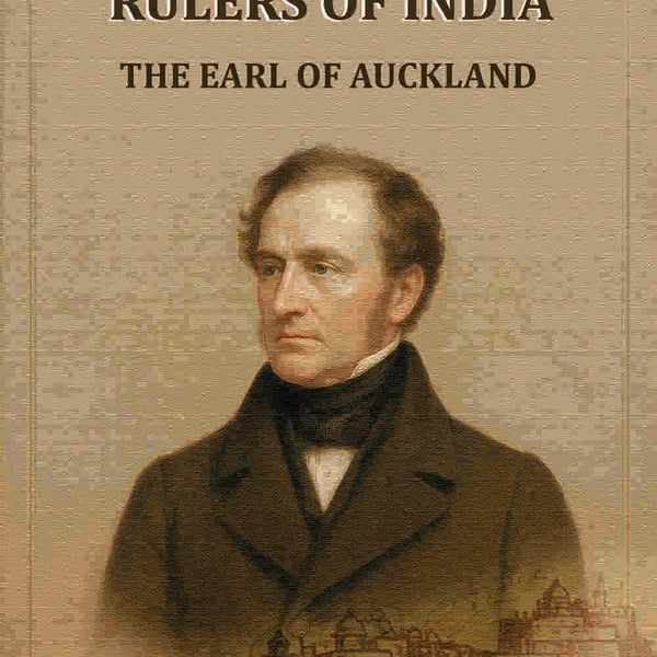 Rulers Of India: The Earl Of Auckland - Gyan Books - Distacart