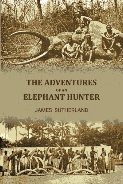 The adventures of an elephant hunter - Gyan Books