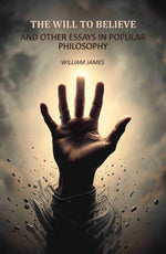 Thumbnail for The Will To Believe: And Other Essays In Popular Philosophy - Gyan Books - Distacart