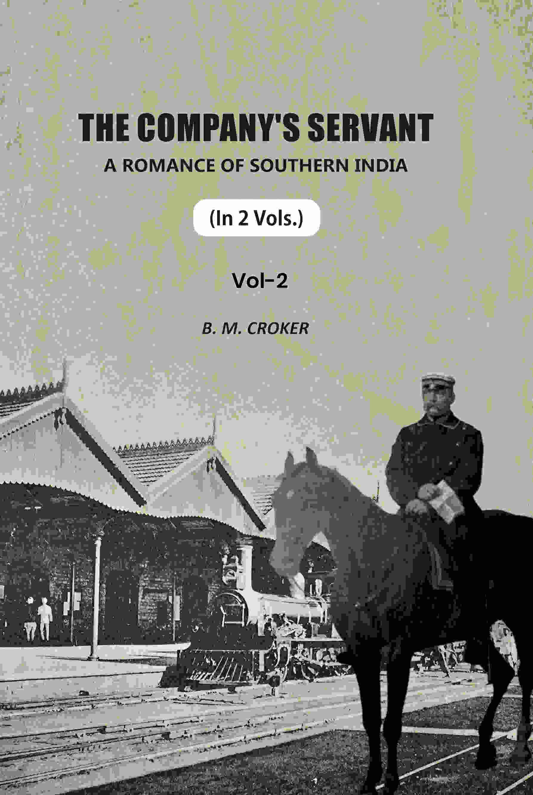The Company's Servant: A Romance Of Southern India (2nd) - Gyan Books - Distacart