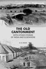 Thumbnail for The Old Cantonment: With Other Stories of India and Elsewhere - Gyan Books - Distacart