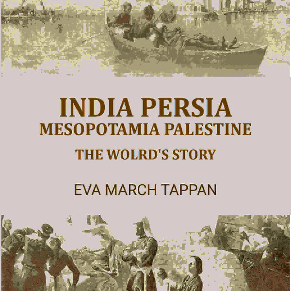 India Persia mesopotamia palestine: the wolrd's story - Gyan Books - Distacart