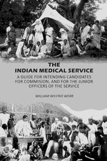 Thumbnail for The Indian Medical Service: A Guide for Intending Candidates for Commision, and for the Junior Officers of the Service - Gyan Books - Distacart