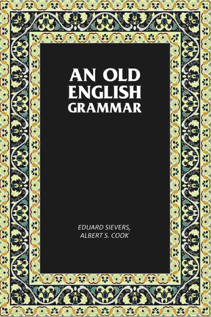 An Old English Grammar - Gyan Books - Distacart