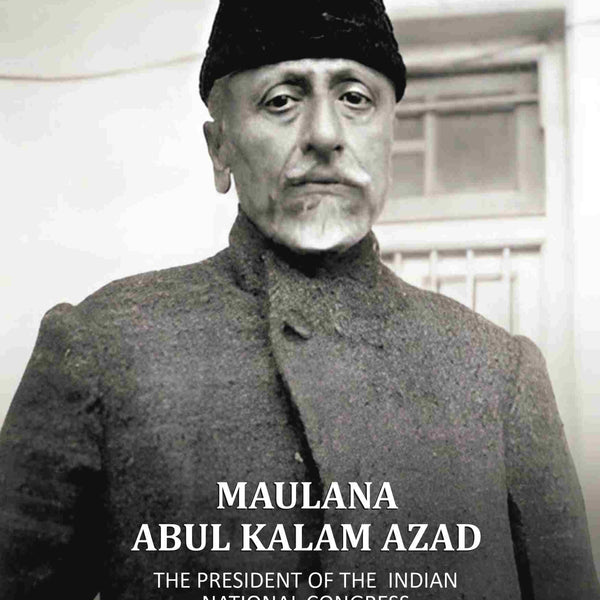 Maulana Abul Kalam Azad: The President Of The Indain National Congress - Gyan Books - Distacart