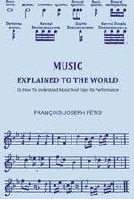 Thumbnail for Music Explained To The World: Or, How To Understand Music And Enjoy Its Performance - Gyan Books - Distacart