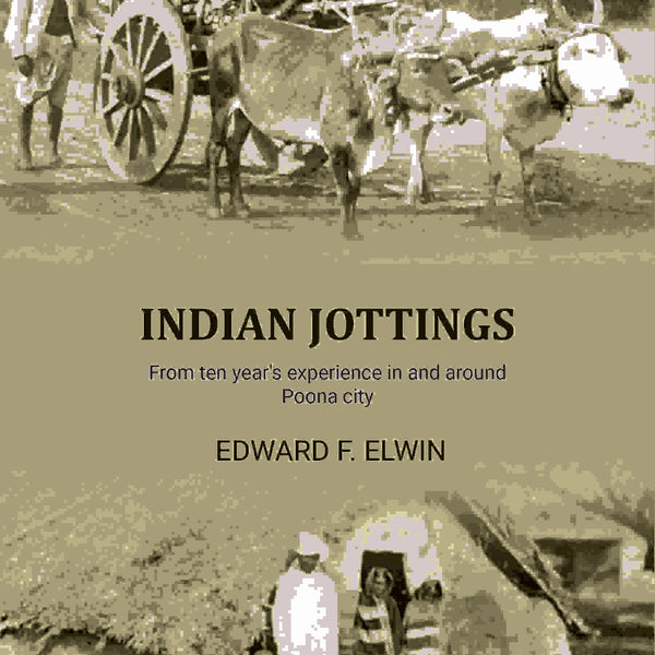 Indian jottings: From ten year's experience in and around Poona city - Gyan Books - Distacart