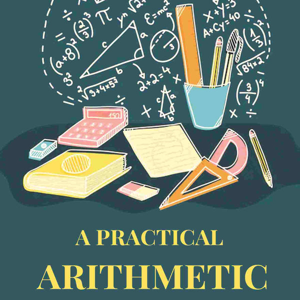 A Practical Arithmetic - Gyan Books