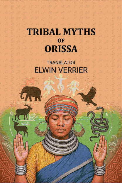 Tribal myths of Orissa - Gyan Books - Distacart