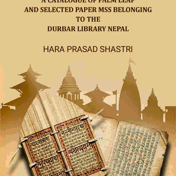 A Catalogue Of Palm Leaf And Selected Paper Mss Belonging To The Durbar Library Nepal - Gyan Books - Distacart