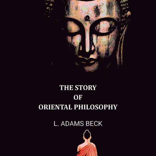 The Story of Oriental Philosophy - Gyan Books - Distacart