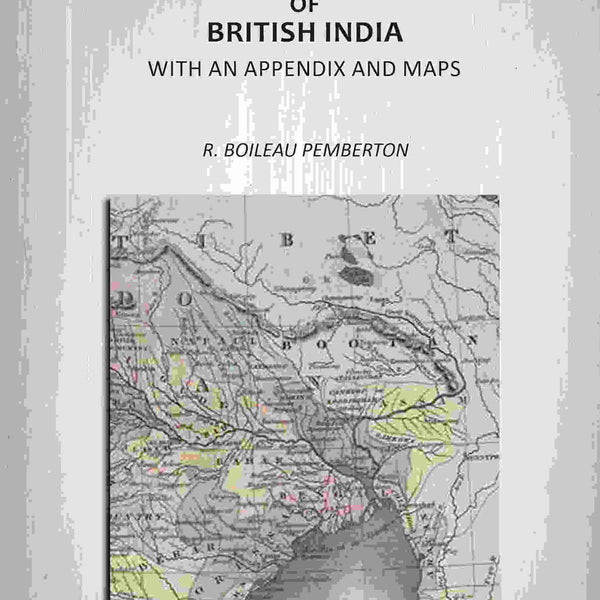 Report On The Eastern Frontier Of British India: With An Appendix And Maps - Gyan Books - Distacart