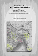 Thumbnail for Report On The Eastern Frontier Of British India: With An Appendix And Maps - Gyan Books - Distacart