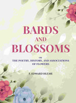 Thumbnail for Bards and Blossoms: Or the Poetry, History, and Associations of Flowers - Gyan Books - Distacart