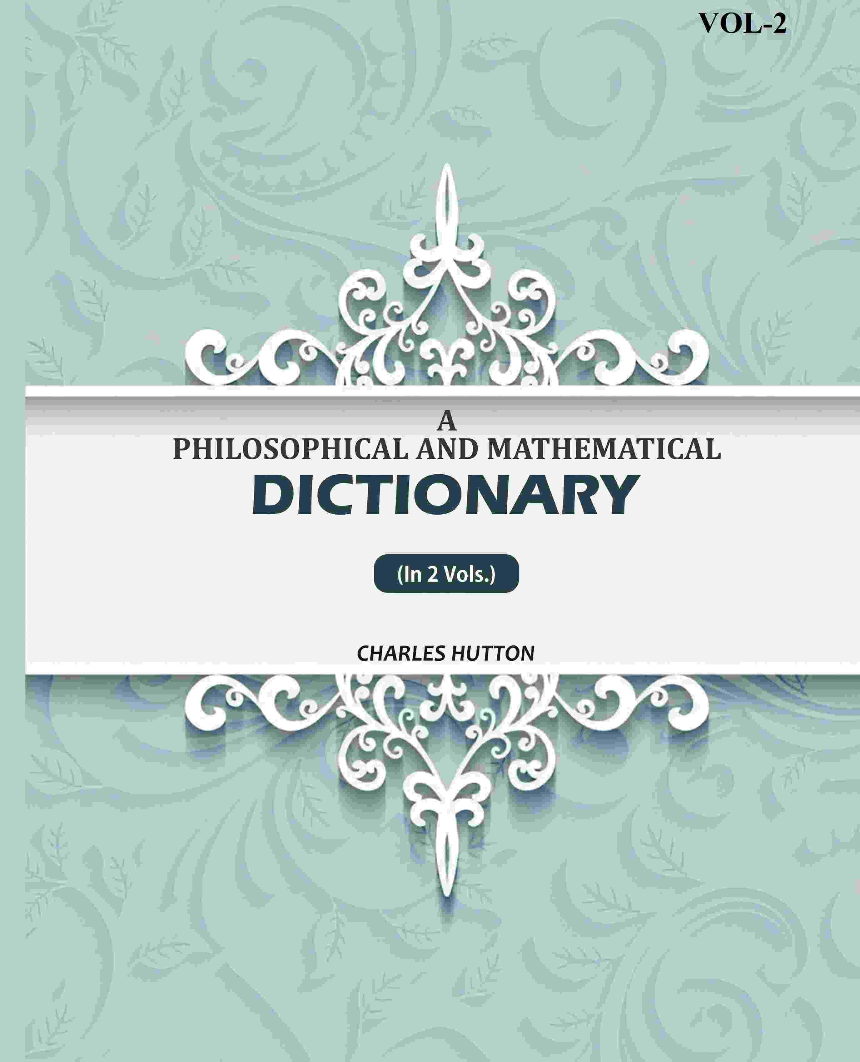 A Philosophical And Mathematical Dictionary (2nd) - Gyan Books - Distacart