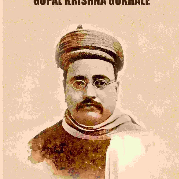 Speeches Of Gopal Krishna Gokhale - Gyan Books
