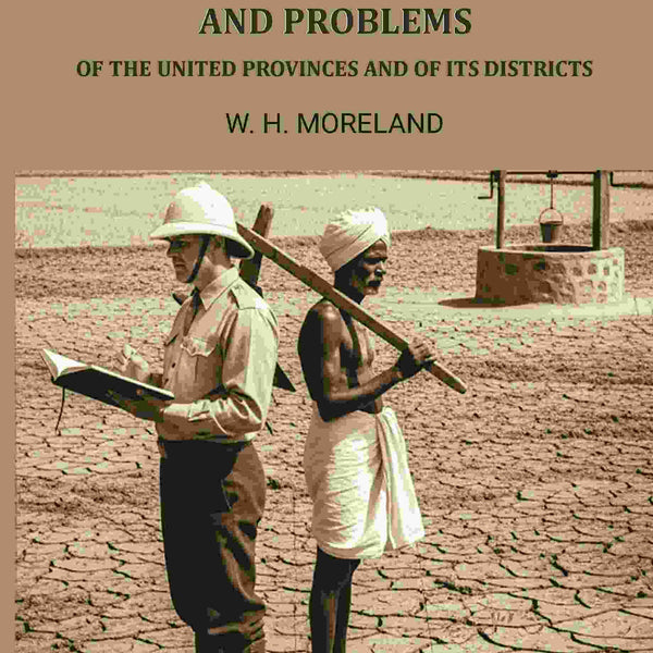 Notes On The Agricultural Conditions And Problems: Of The United Provinces And Of Its Districts - Gyan Books - Distacart