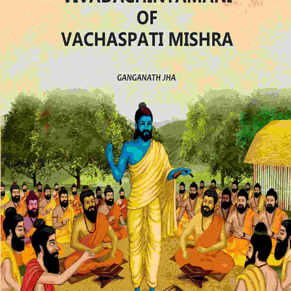 The Vivadachintamani Of Vachaspati Mishra - Gyan Books - Distacart