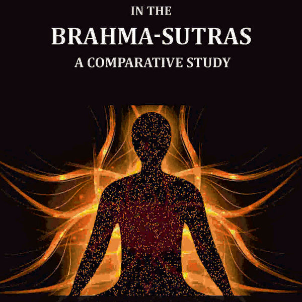 Jivatman In The Brahma-sutras: A Comparative Study - Gyan Books