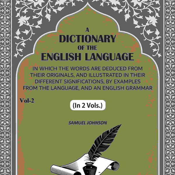 A Dictionary of the English Language: In Which the Words are Deduced from their Originals, and Illustrated in their Different Significations, by examples from the Language, and an English Grammar (2nd) - Gyan Books - Distacart