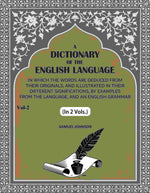 Thumbnail for A Dictionary of the English Language: In Which the Words are Deduced from their Originals, and Illustrated in their Different Significations, by examples from the Language, and an English Grammar (2nd) - Gyan Books - Distacart