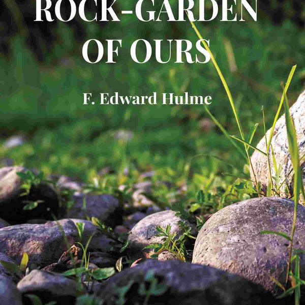 That Rock-garden of ours - Gyan Books