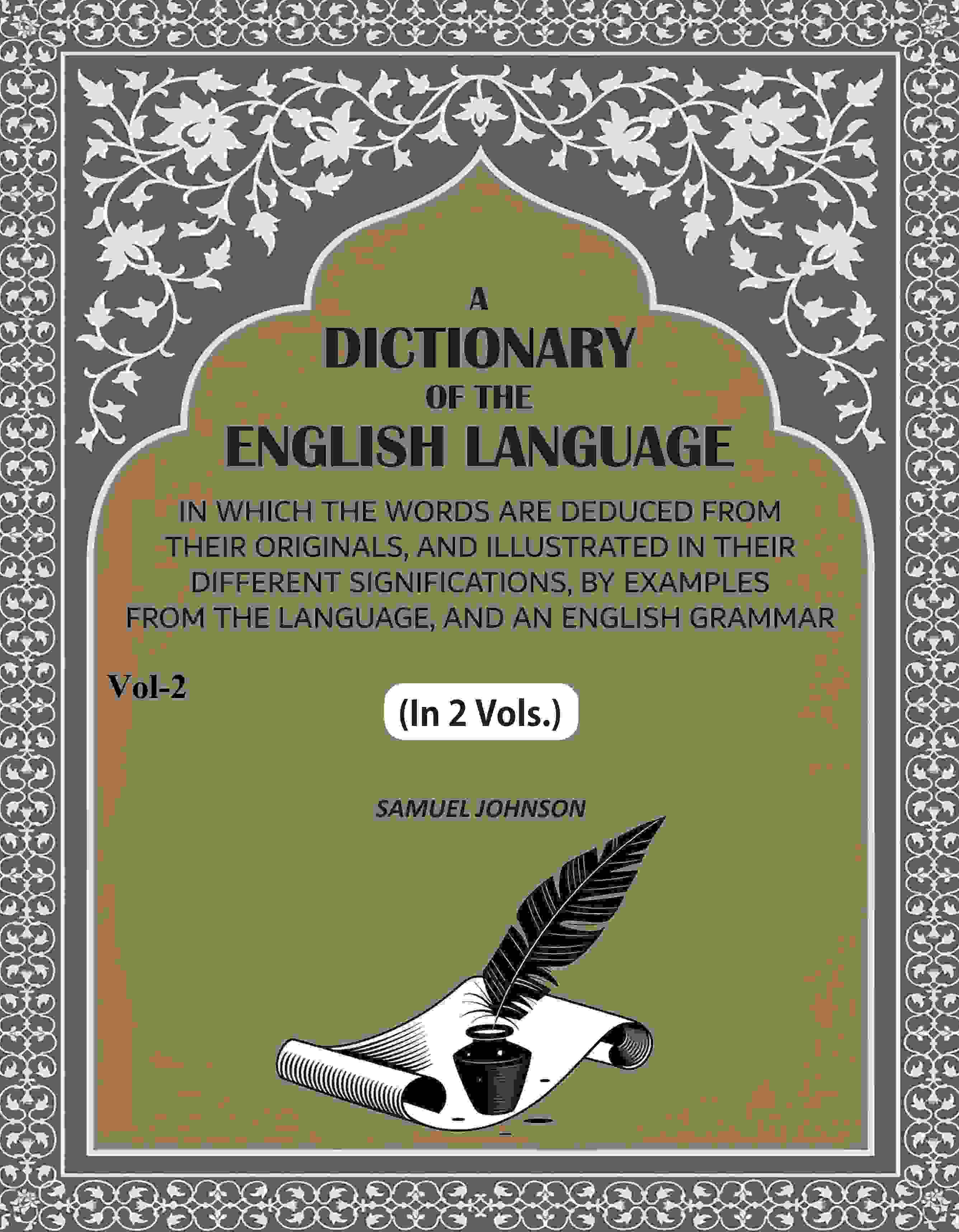 A Dictionary of the English Language: In Which the Words are Deduced from their Originals, and Illustrated in their Different Significations, by examples from the Language, and an English Grammar (2nd) - Gyan Books - Distacart
