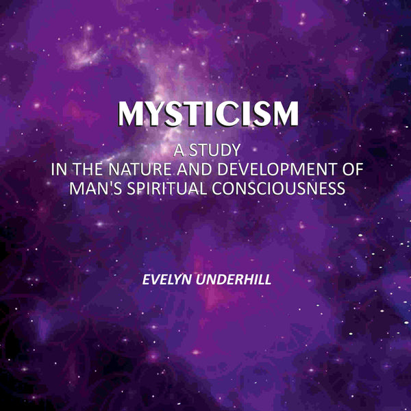 Mysticism: A Study In The Nature And Development Of Man's Spiritual Consciousness - Gyan Books - Distacart