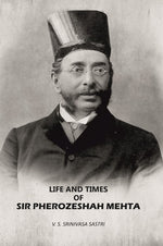 Thumbnail for Life And Times Of Sir Pherozeshah Mehta - Gyan Books - Distacart
