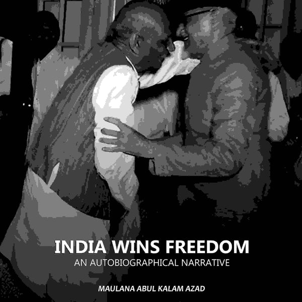 India Wins Freedom: An Autobiographical Narrative - Gyan Books