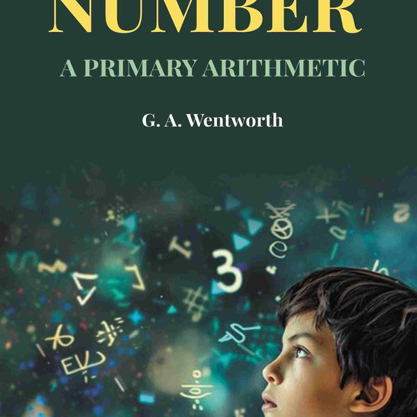 First Steps in Number: A Primary Arithmetic - Gyan Books