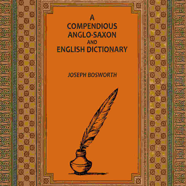 A Compendious Anglo-Saxon and English Dictionary - Gyan Books - Distacart