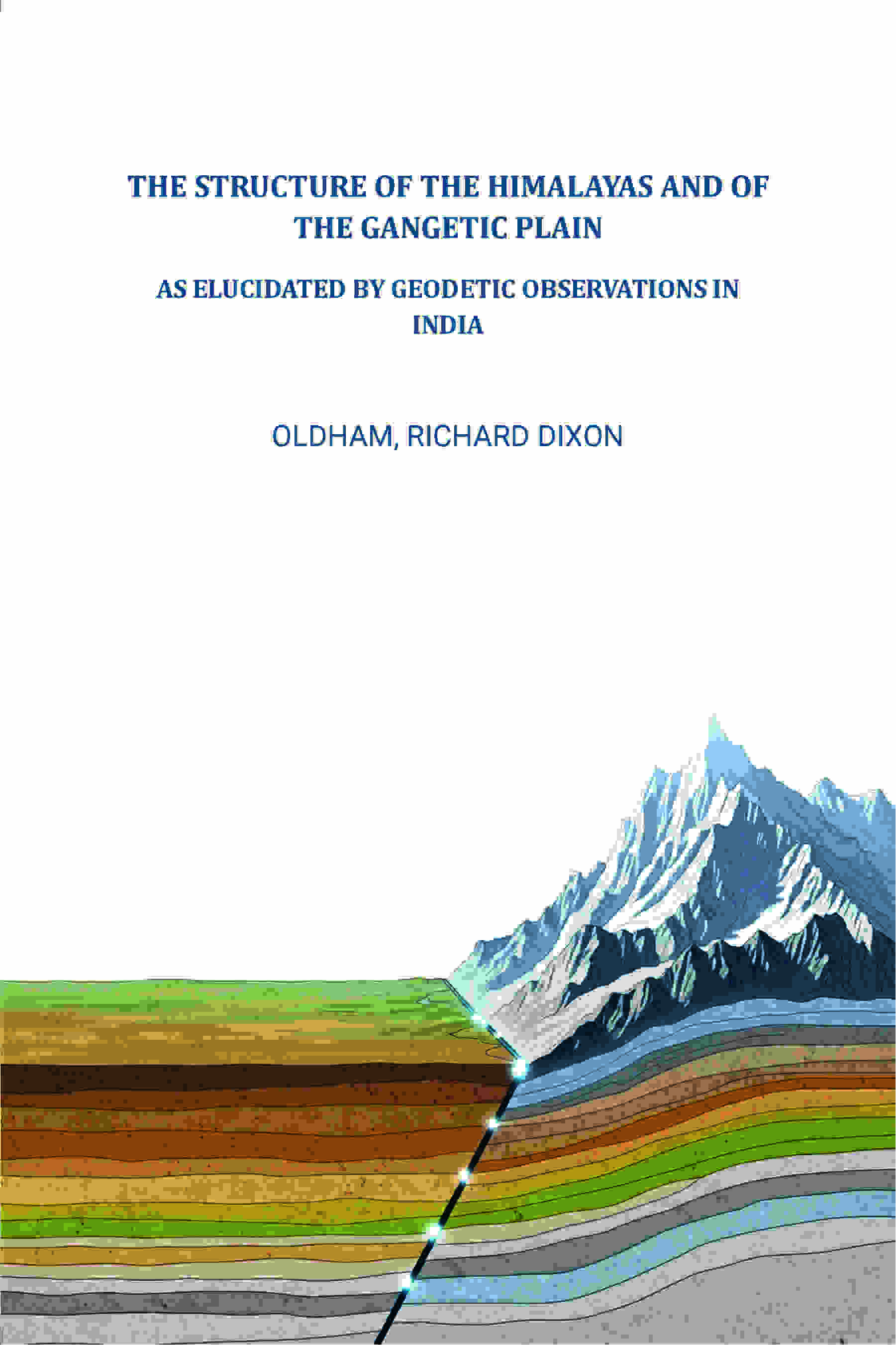 The structure of the Himalayas and of the Gangetic plain: As elucidated by geodetic observations in India - Gyan Books - Distacart