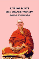 Thumbnail for Lives of Saints Shri Swami Sivananda - Gyan Books