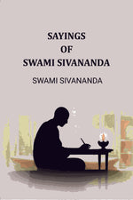 Thumbnail for Sayings of Swami Sivananda - Gyan Books