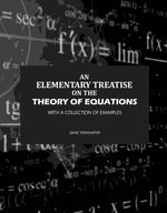 Thumbnail for An Elementary Treatise on the Theory of Equations: With a Collection of Examples - Gyan Books - Distacart